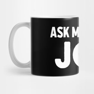 Ask Me About Joe Mug